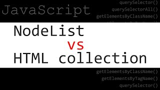 JavaScript NodeList против HTML коллекции QuerySelector против getElementsByTagName [upl. by Lipinski94]