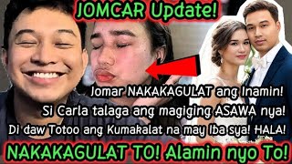 HALA JOMAR may ibang GIRLFRIEND daw NAKAKAGULAT Si Carla talaga magiging ASAWA ni JOMAR KASALAN [upl. by Ennail]