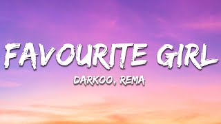 Darkoo Rema  Favourite Girl Lyrics [upl. by Miranda884]