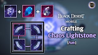 Crafting Chaos LightStone Aan  Why so hard to get Chaos Element 🤔  Black Desert Mobile [upl. by Ynes]