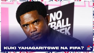 SAMUEL ETO’O YAHAGARITSWE NA FIFA AMEZI 6 [upl. by Tybie]