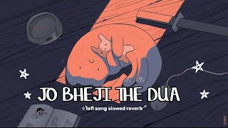 Jo Bheji thi dua sad lofi song slowed reverb [upl. by Eibot]