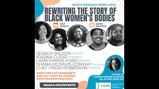 322024  NAAFA Webinar Series Rewriting the Story of Black Womens Bodies [upl. by Ditzel]