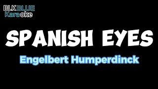 Spanish Eyes  Engelbert Humperdinck karaoke version [upl. by Sitruk]