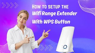 How to Setup the WiFi Range Extender With WPS Button [upl. by Kahl455]