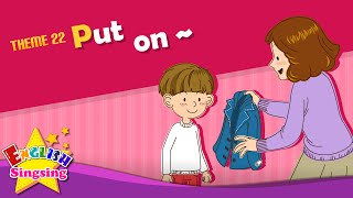 Theme 22 Put on  Put on your coat  ESL Song amp Story  Learning English for Kids [upl. by Maurizio]