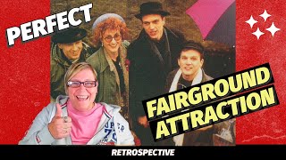 PERFECT by FAIRGROUND ATTRACTION  Retrospective Reaction [upl. by Almond]