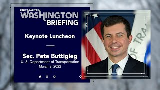 US Transportation Sec Buttigieg Speaks at 2022 AASHTO Washington Briefing [upl. by Htepsle773]