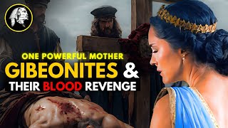 Who Are The Gibeonites Their Blood Revenge amp One Powerful Mother Biblical Stories Explained [upl. by Noirda]