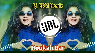 Hookah Bar Dj Song EDM Remix  Bollywood Dj Song  2024 dj song hindi edm Govind Raj basti [upl. by Baram]