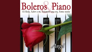 Sabor a mi Bolero piano Version [upl. by Oinimreh654]