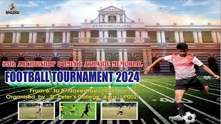 St PETER  S COLLEGE AGRA  Archbishop Dominic Athaide Memorial Football Tournament 2024 [upl. by Arette]