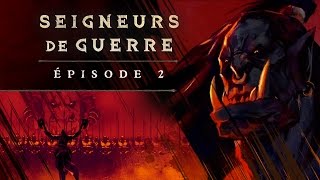 Seigneurs de guerre épisode 2  Grommash [upl. by Alastair]