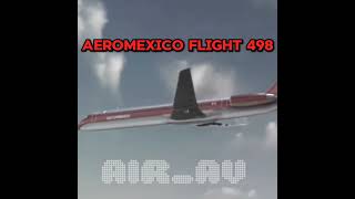 Aeromexico flight 498 aviationclipz airplane planeedits planecrash aviationedit [upl. by Nayrbo]