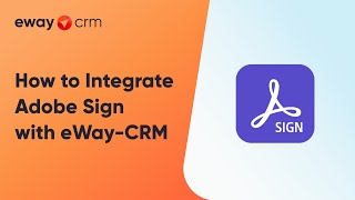 How to Integrate Adobe Sign with eWayCRM Tutorial for eWayCRM [upl. by Annairb]