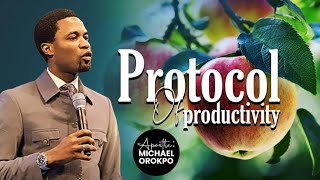 Protocol Of Productivity  Apostle Michael Orokpo [upl. by Raymonds]