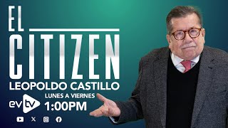 evtv EnVivo  ElCitizen con LeopoldoCastillo  EVTV  09032024 [upl. by Zollie]