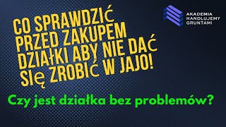 Co sprawdzić przed zakupem działki aby nie dać się zrobić w jajo Działka jakie są problemy 04 [upl. by Ruggiero]