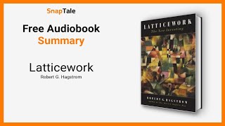 Latticework by Robert G Hagstrom 9 Minute Summary [upl. by Akinahs197]