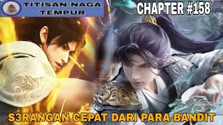 S3RANGAN CEPAT DARI PARA BANDIT  TITISAN NAGA TEMPUR  CHAPTER 158 [upl. by Wrench]