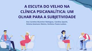 Podcast A escuta do velho na clínica psicanalítica  Um olhar para a subjetividade [upl. by Saxet]