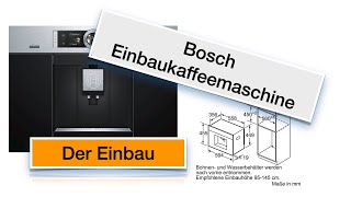 Einbau Bosch Einbaukaffeemaschine CTL636EB6 Erfahrung [upl. by Duff]