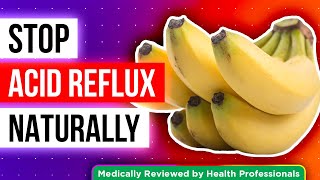 5 FOODS That Will Put an END to Your ACID REFLUX WOES [upl. by Concoff]