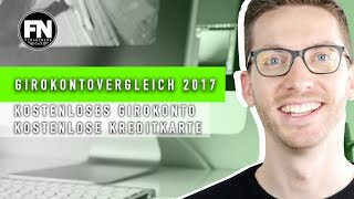 Girokontovergleich 2018 Kostenloses Girokonto kostenlose Kredikarte Bestes Girokonto Vergleich 2017 [upl. by Sheepshanks]