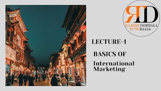 Lecture 1 Basics of International Marketing [upl. by Gregg962]