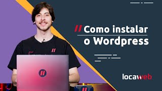 Como instalar o WordPress  Locaweb [upl. by Odessa314]