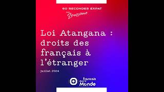 Loi Atangana  droits des français à létranger [upl. by Paulina]