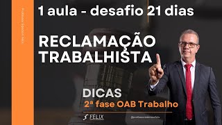 2 fase OAB Trabalho  Reclamação Trabalhista DESAFIO 21 DIAS 1ª aula [upl. by Ellicott]