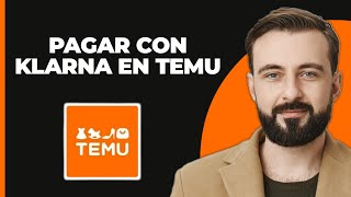 Cómo Pagar con Klarna en Temu 2024 [upl. by Lenahs]