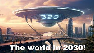 Future Technology Predictions for 2030 That Will Change The World [upl. by Etnahsa]