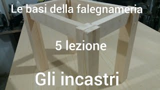 Le basi della falegnameria 5 lezionegli incastri [upl. by Auqenahs]