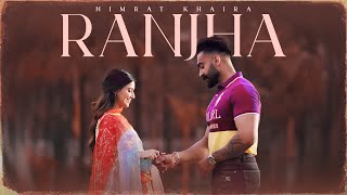 Ranjha HD Video  Nimrat Khaira  New Punjabi Songs 2024  Latest Punjabi Songs 2024 [upl. by Nazus]