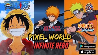 PIXEL WORLD  INFINTE HERO  Luffy Ichigo Naruto  Android [upl. by Juno]