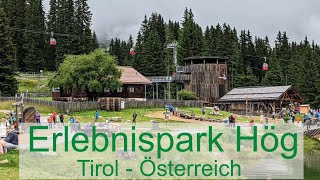 Erlebnispark Hög  Tirol  Österreich [upl. by Ledoux]