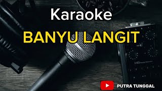 BANYU LANGIT  karaoke ftdidikempot [upl. by Selwin]