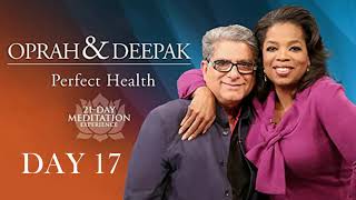 Day 17  21DAY of Perfect Health OPRAH amp DEEPAK MEDITATION CHALLENGE [upl. by Ateiram]