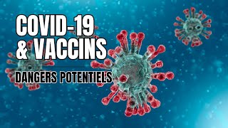 COVID19 amp Vaccins  Dangers Potentiels [upl. by Lenor]