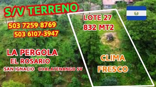 SV TERRENO 832 mt2 La Pergola San Ignacio Chalatenango [upl. by Scarito]