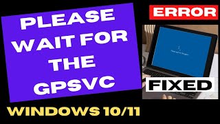 Please Wait for the GPSVC Error in Windows 11  10 Fixed [upl. by Floro]