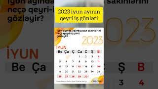 2023 İyun ayının qeyriiş günləriBayram istirahət günləri [upl. by Hoffman]