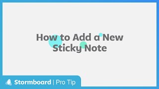 Stormboard Pro Tip How to Add a New Sticky Note [upl. by Philbrook]