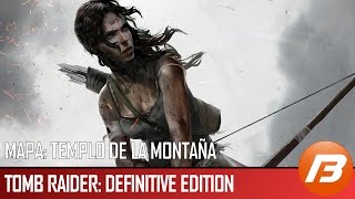 Videoguía  Tomb Raider Definitive Edition  Mapa Templo de la montaña [upl. by Sarge362]