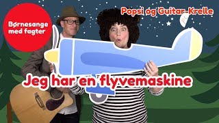 Jeg har en flyvemaskine Jørgens flyvemaskine  Børnesang med fagter  Popsi og GuitarKrelle [upl. by Fransen]