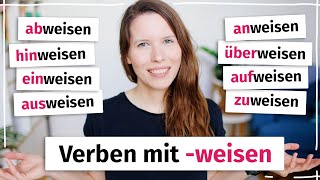 Verben mit quotweisenquot Was bedeuten abweisen einweisen ausweisen anweisen aufweisen Deutsch B2 [upl. by Nimrak]