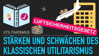 Stärken und Schwächen des Utilitarismus Luftsicherheitsgesetz [upl. by Assenad803]