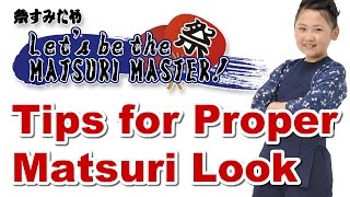 Tips for Proper Matsuri Look  quotHow to wear the Japanese festival costumequot [upl. by Narda991]